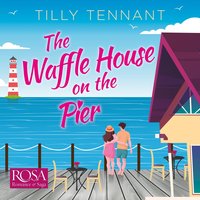 The Waffle House on the Pier - Tilly Tennant - audiobook
