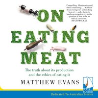 On Eating Meat - Matthew Evans - audiobook