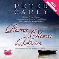 Parrot and Olivier in America - Peter Carey - audiobook