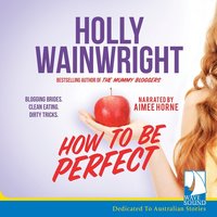 How to Be Perfect - Holly Wainwright - audiobook
