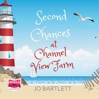 Second Chances at Channel View Farm - Jo Bartlett - audiobook