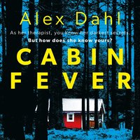 Cabin Fever - Alex Dahl - audiobook