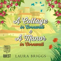 A Cottage in Cornwall & A Manor in Cornwall - Laura Briggs - audiobook