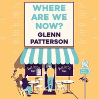 Where Are We Now? - Glenn Patterson - audiobook