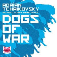 Dogs of War - Adrian Tchaikovsky - audiobook