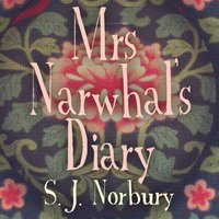 Mrs Narwhal's Diary - S.J. Norbury - audiobook