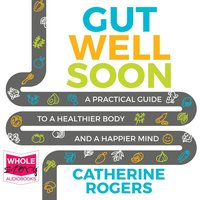 Gut Well Soon - Catherine Rogers - audiobook