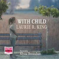 With Child - Laurie R. King - audiobook