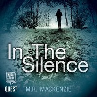 In the Silence - M.R. Mackenzie - audiobook
