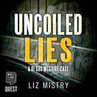 Uncoiled Lies - Liz Mistry - audiobook