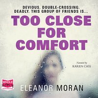Too Close For Comfort - Eleanor Moran - audiobook