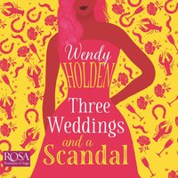 Three Weddings and a Scandal - Wendy Holden - audiobook
