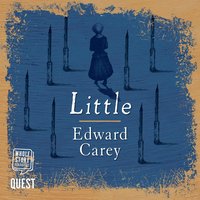 Little - Edward Carey - audiobook