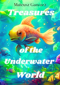 Treasures of the Underwater World - Mateusz Gancarz - ebook