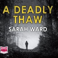 A Deadly Thaw - Sarah Ward - audiobook