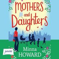 Mothers and Daughters - Minna Howard - audiobook