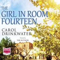 The Girl in Room Fourteen - Carol Drinkwater - audiobook