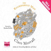 The Roundabout Man - Clare Morrall - audiobook