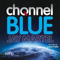 Channel Blue - Jay Martel - audiobook