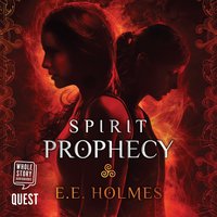 Spirit Prophecy - E.E. Holmes - audiobook