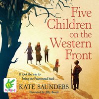 Five Children on the Western Front - Kate Saunders - audiobook