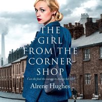 The Girl from the Corner Shop - Alrene Hughes - audiobook