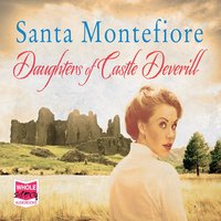 Daughters of Castle Deverill - Santa Montefiore - audiobook