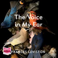 The Voice in My Ear - Frances Leviston - audiobook