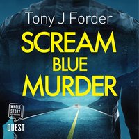 Scream Blue Murder - Tony J. Forder - audiobook
