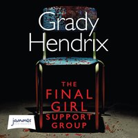 The Final Girl Support Group - Grady Hendrix - audiobook