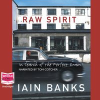 Raw Spirit - Iain Banks - audiobook