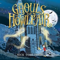 The Ghouls of Howlfair - Nick Tomlinson - audiobook