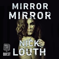 Mirror Mirror - Nick Louth - audiobook