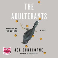 The Adulterants - Joe Dunthorne - audiobook