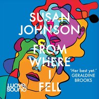 From Where I Fell - Susan Johnson - audiobook