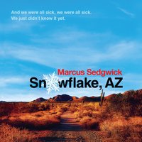 Snowflake, AZ - Marcus Sedgwick - audiobook