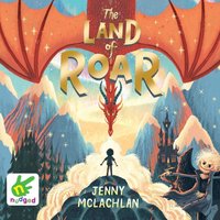 The Land of Roar - Jenny McLachlan - audiobook