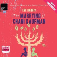 The Marrying of Chani Kaufman - Eve Harris - audiobook
