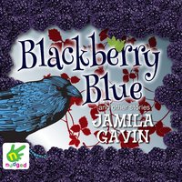 Blackberry Blue - Jamila Gavin - audiobook