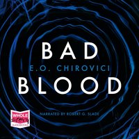 Bad Blood - E.O. Chirovici - audiobook