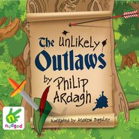 The Unlikely Outlaws - Philip Ardagh - audiobook