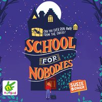 School for Nobodies - Susie Bower - audiobook