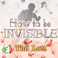 How To Be Invisible - Tim Lott - audiobook