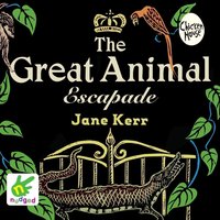 The Great Animal Escapade - Jane Kerr - audiobook