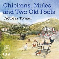 Chickens, Mules and Two Old Fools - Victoria Twead - audiobook