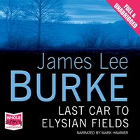 Last Car to Elysian Fields - James Lee Burke - audiobook