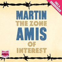 The Zone of Interest - Martin Amis - audiobook