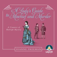 A Lady's Guide to Mischief and Murder - Dianne Freeman - audiobook