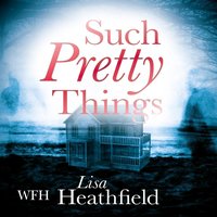 Such Pretty Things - Lisa Heathfield - audiobook
