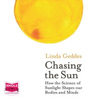 Chasing the Sun - Linda Geddes - audiobook